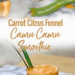 Citrus Fennel Camu Camu Smoothie