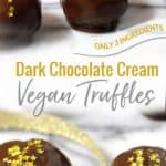 Dark Chocolate Cream Truffles (3-ingredient, vegan, dairy-free)