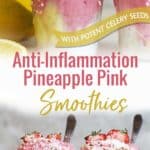 Anti-Inflammation Pineapple Pink Smoothie (vegan, DF, GF)