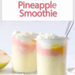 two pink pineapple smoothies in two glasses.