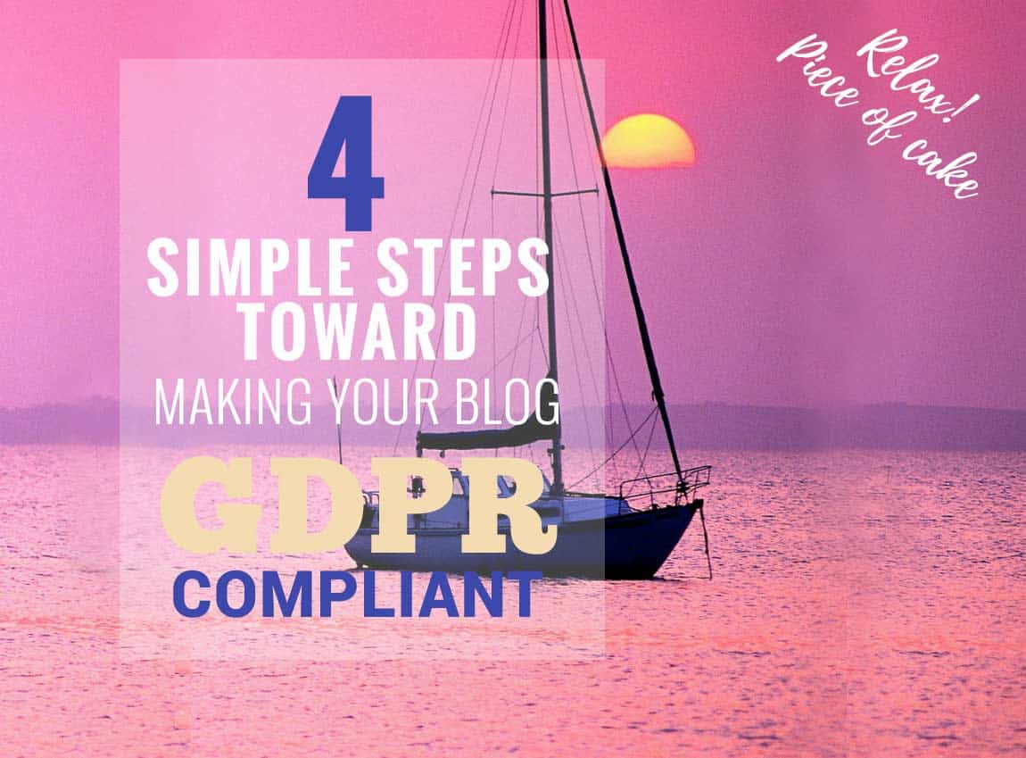 Four Simple Steps to START Making Your Blog GDPR Compliant