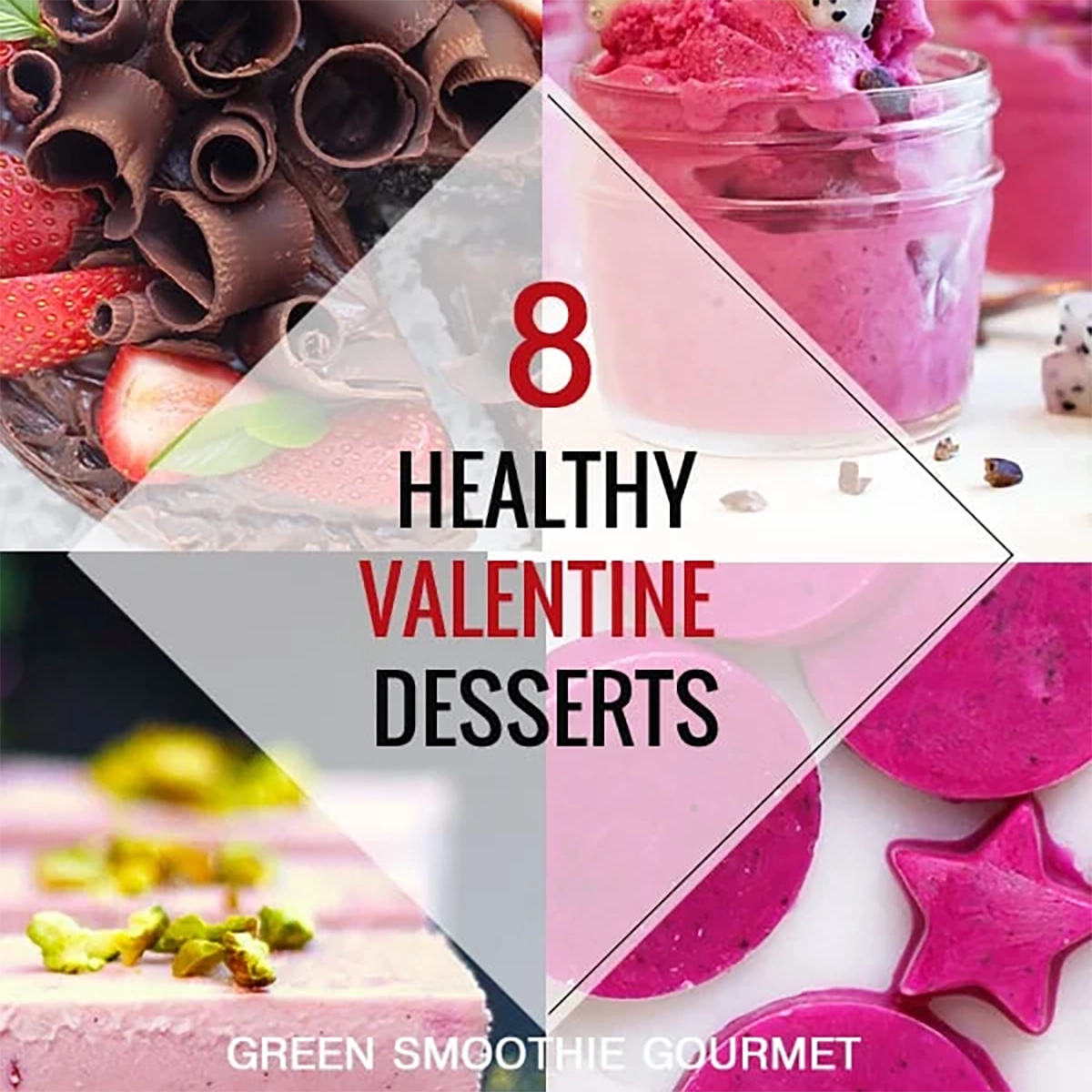 8 healthy valentine desserts on a panel.