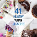 41 Healthy Vegan Desserts