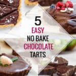 Collage of 4 tarts for a 5 easy no bake chocolate tart round up post.