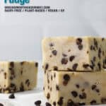 stacks of Healthy Cookie Dough Fudge