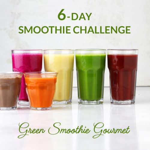 The 6 Day Smoothie Challenge | Green Smoothie Gourmet