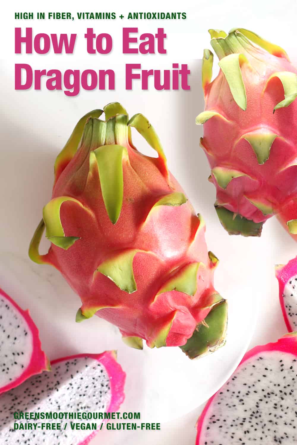 How to Eat Dragon Fruit | Green Smoothie Gourmet