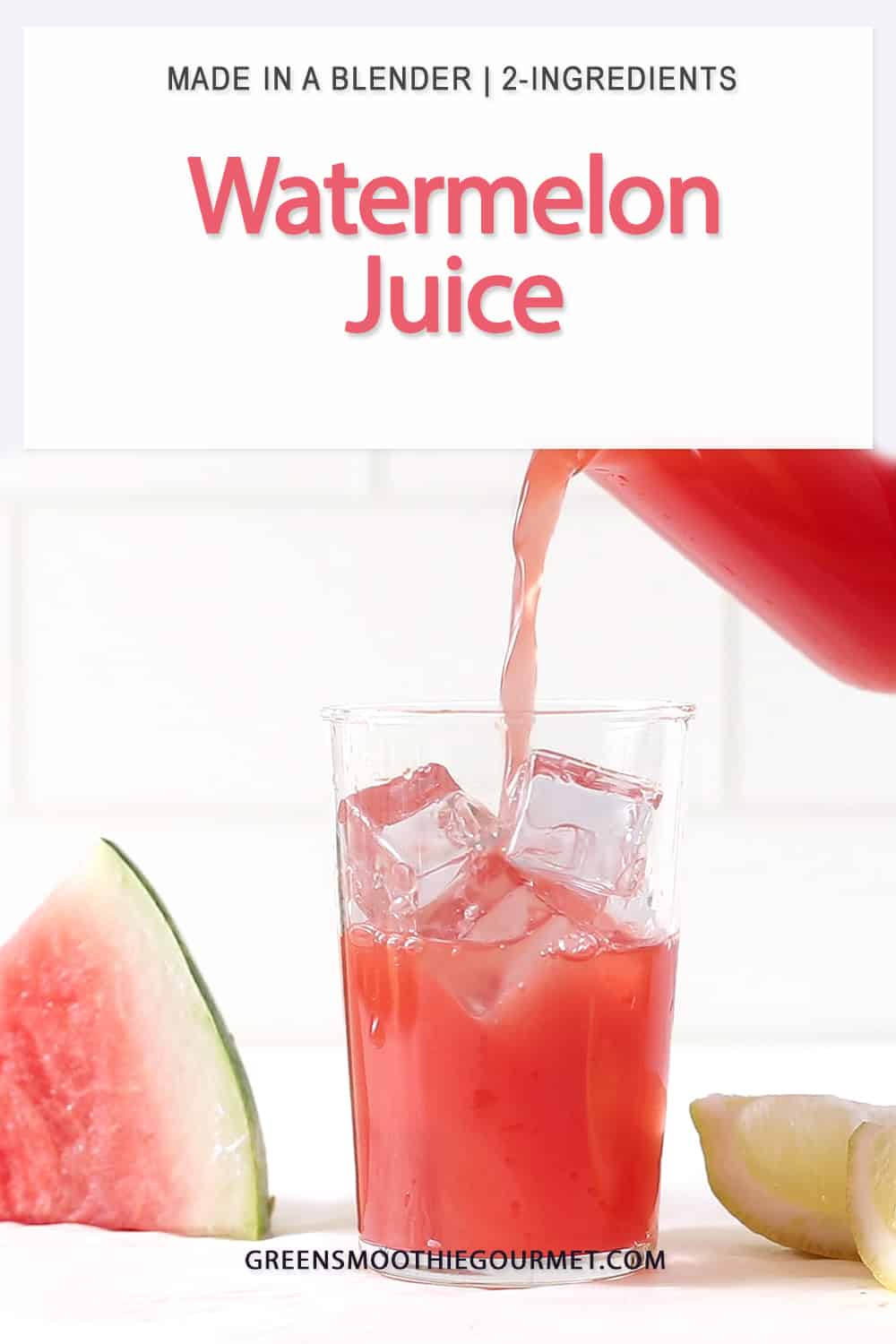 How to Make Watermelon Juice | Green Smoothie Gourmet