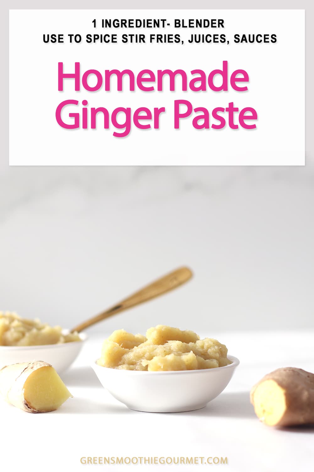 How to Make Ginger Paste | Green Smoothie Gourmet